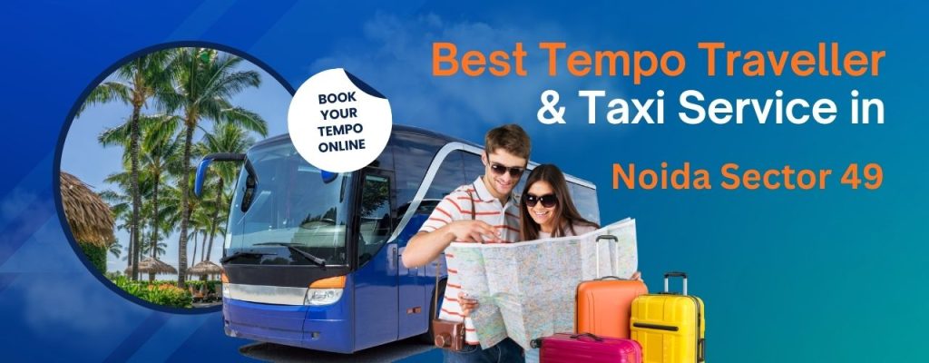 Best Tempo Traveller & Taxi Service in Noida Sector 49